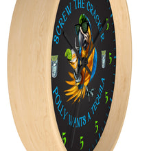 Load image into Gallery viewer, SCREW THE CRACKER POLLY WANTS A TEQUILA Clock