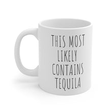 Load image into Gallery viewer, "This Most Likely Contains Tequila" Coffee Mug