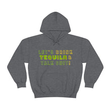 Load image into Gallery viewer, Let's Drink Tequila & Talk Shit Unisex Drinking Hoodie