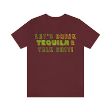 Load image into Gallery viewer, Let's Drink Tequila & Talk Shit - Unisex Party Tee