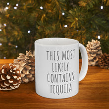 Load image into Gallery viewer, "This Most Likely Contains Tequila" Coffee Mug