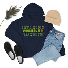 Load image into Gallery viewer, Let's Drink Tequila & Talk Shit Unisex Drinking Hoodie