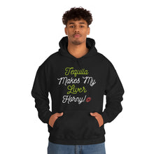 Load image into Gallery viewer, Tequila Makes My Liver Horny Unisex Drinking Hoodie
