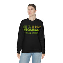 Load image into Gallery viewer, Let's Drink Tequila & Talk Shit Unisex Partying Crewneck