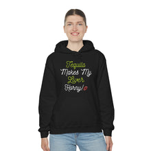 Load image into Gallery viewer, Tequila Makes My Liver Horny Unisex Drinking Hoodie