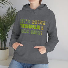 Load image into Gallery viewer, Let's Drink Tequila & Talk Shit Unisex Drinking Hoodie