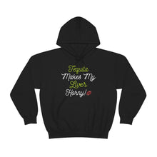Load image into Gallery viewer, Tequila Makes My Liver Horny Unisex Drinking Hoodie