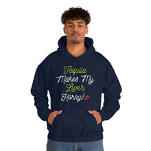 Load image into Gallery viewer, Tequila Makes My Liver Horny Unisex Drinking Hoodie