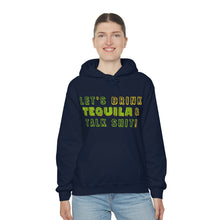 Load image into Gallery viewer, Let's Drink Tequila & Talk Shit Unisex Drinking Hoodie