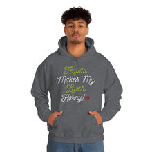 Load image into Gallery viewer, Tequila Makes My Liver Horny Unisex Drinking Hoodie