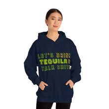 Load image into Gallery viewer, Let's Drink Tequila & Talk Shit Unisex Drinking Hoodie
