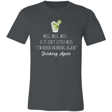 Load image into Gallery viewer, Well Well Well Drinking Again Unisex Tee