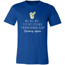 Load image into Gallery viewer, Well Well Well Drinking Again Unisex Tee