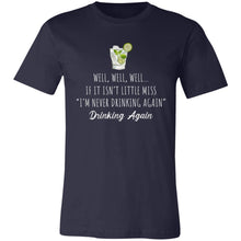 Load image into Gallery viewer, Well Well Well Drinking Again Unisex Tee