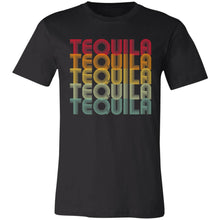 Load image into Gallery viewer, "Tequila - Tequila - Tequila - Tequila - Tequila" - Retro Classic Unisex Tee