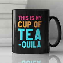 Load image into Gallery viewer, "This is My Cup of TEA - QUILA" - Black Mug