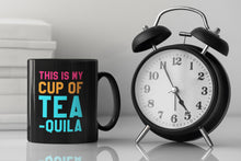 Load image into Gallery viewer, &quot;This is My Cup of TEA - QUILA&quot; - Black Mug
