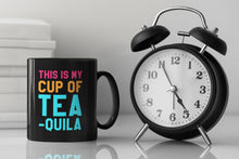 Load image into Gallery viewer, "This is My Cup of TEA - QUILA" - Black Mug