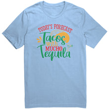 Load image into Gallery viewer, Today's Forecast Tacos with Mucho Tequila - Unisex Drinking Party Tee