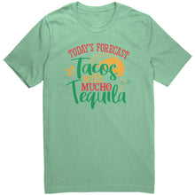 Load image into Gallery viewer, Today&#39;s Forecast Tacos with Mucho Tequila - Unisex Drinking Party Tee
