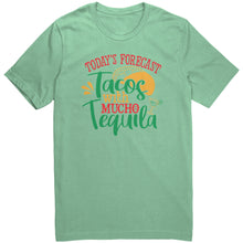 Load image into Gallery viewer, Today's Forecast Tacos with Mucho Tequila - Unisex Drinking Party Tee