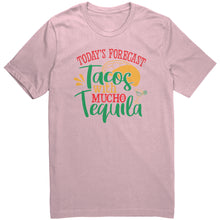 Load image into Gallery viewer, Today&#39;s Forecast Tacos with Mucho Tequila - Unisex Drinking Party Tee
