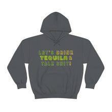 Load image into Gallery viewer, Let's Drink Tequila & Talk Shit Unisex Drinking Hoodie