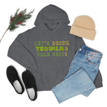 Load image into Gallery viewer, Let's Drink Tequila & Talk Shit Unisex Drinking Hoodie