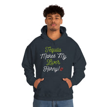 Load image into Gallery viewer, Tequila Makes My Liver Horny Unisex Drinking Hoodie
