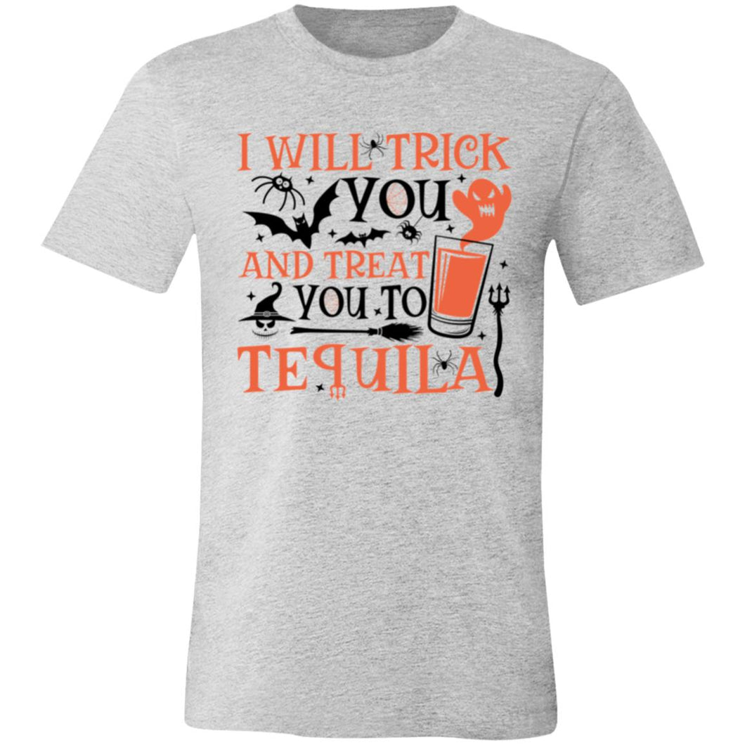 I Will Trick You And Treat You To Tequila - Party Drinking Unisex Tee