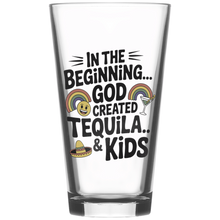Load image into Gallery viewer, In_the_Beginning_God_Created_Tequila__K_Pint_Glass_Main_Mockup.png
