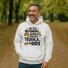 Load image into Gallery viewer, In the beginning God Created Tequila &amp; Kids - Fathers Day Hoodie
