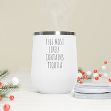 Load image into Gallery viewer, This Most Likely Contains Tequila Tumbler

