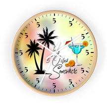 Load image into Gallery viewer, It&#39;s Five O&#39;Clock Somewhere - Cocktail Time Clock
