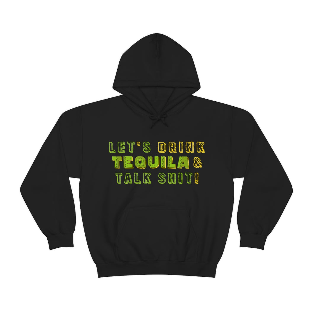 Let's Drink Tequila & Talk Shit Unisex Drinking Hoodie