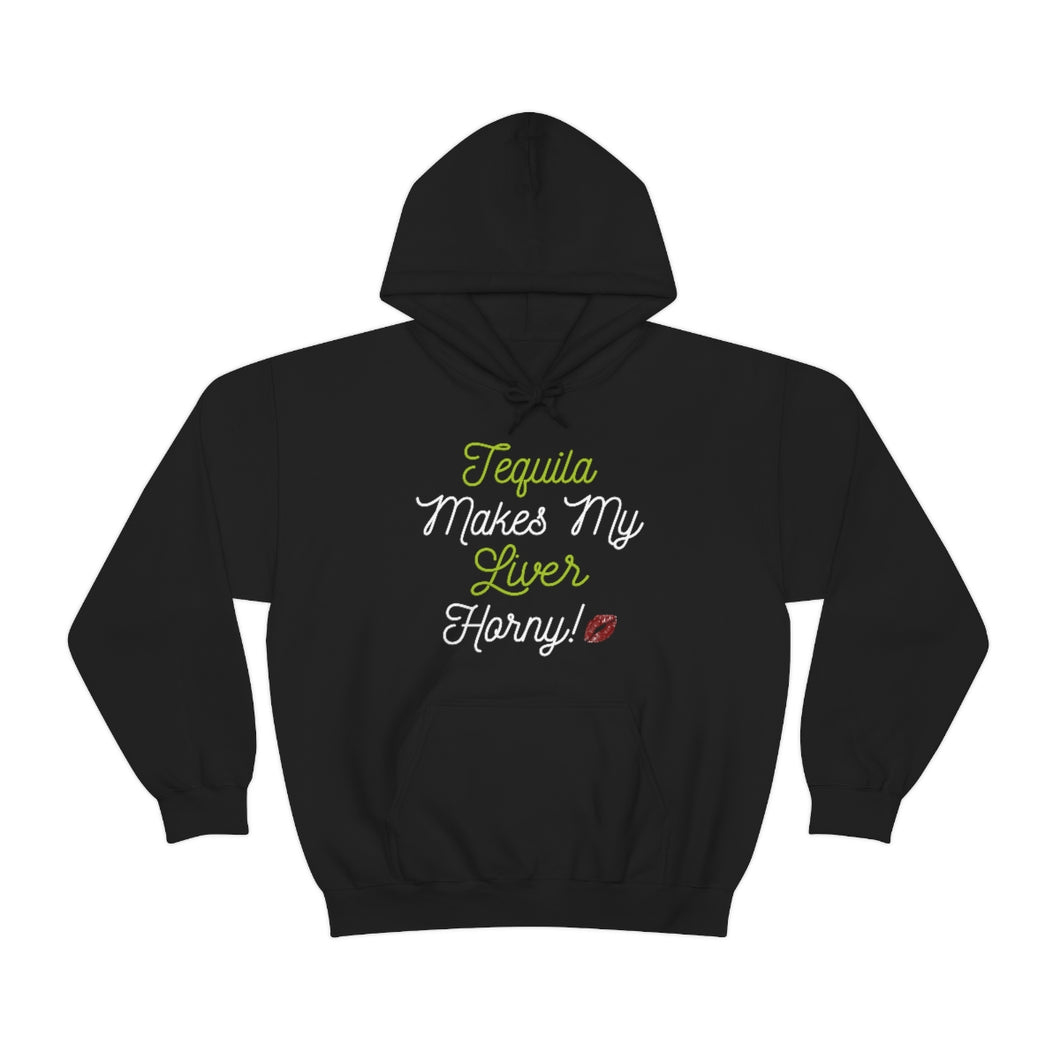 Tequila Makes My Liver Horny Unisex Drinking Hoodie