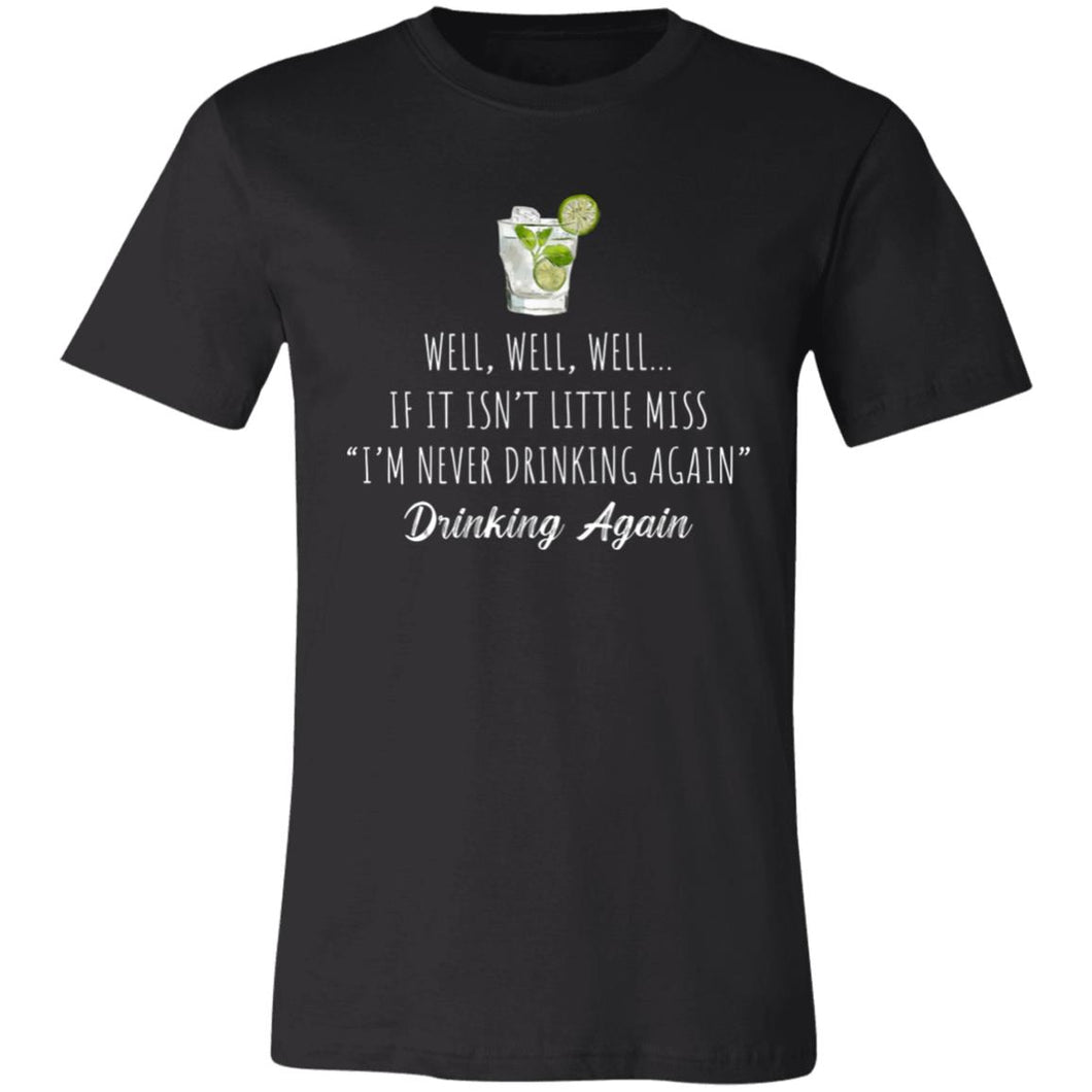 Well Well Well Drinking Again Unisex Tee