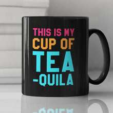 Load image into Gallery viewer, &quot;This is My Cup of TEA - QUILA&quot; - Black Mug
