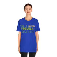 Load image into Gallery viewer, Let&#39;s Drink Tequila &amp; Talk Shit - Unisex Party Tee
