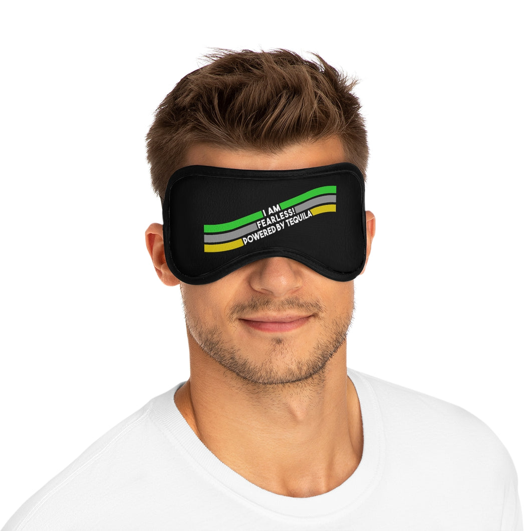 I Am Fearless Powered By Tequila (Night Night) Sleeping Mask